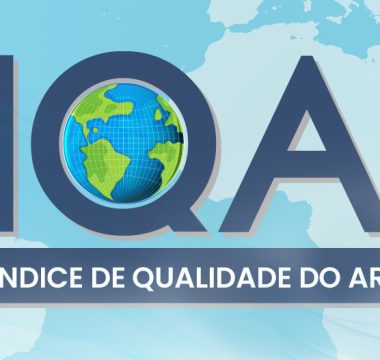Você sabe o que é IQA – Índice de Qualidade do Ar?